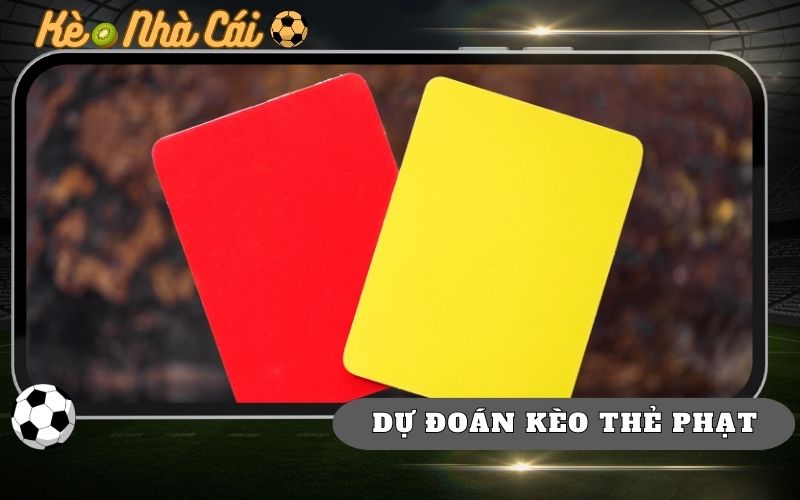Cách Dự Đoán Kèo Thẻ Phạt Để Vào Tiền Ăn Chắc 18 Cách Dự Đoán Kèo Thẻ Phạt Để Vào Tiền Ăn Chắc
