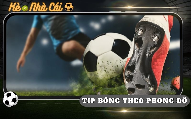 Tip Bóng Đá Dựa Vào Phong Độ Đội Bóng Bao Hiệu Quả 35 Tip Bóng Đá Dựa Vào Phong Độ Đội Bóng Bao Hiệu Quả